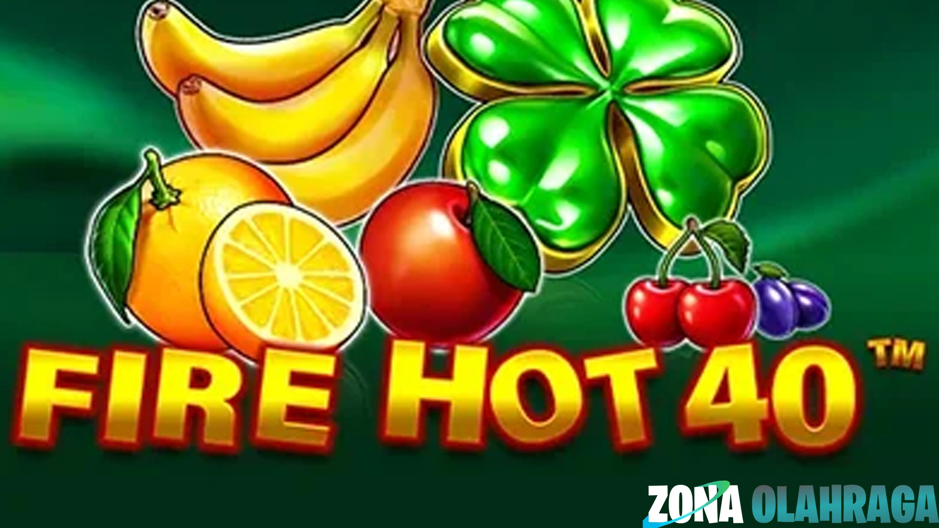 Fire Hot 40 Nambah Terus Menerus Happy